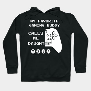 Gaming Buddy Calls Me Daughter (For Dark Shirts) Hoodie